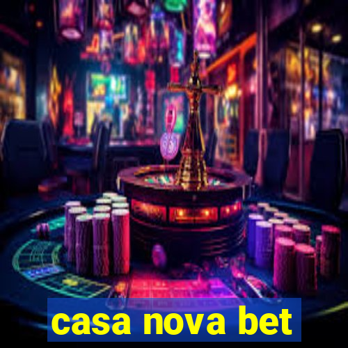 casa nova bet